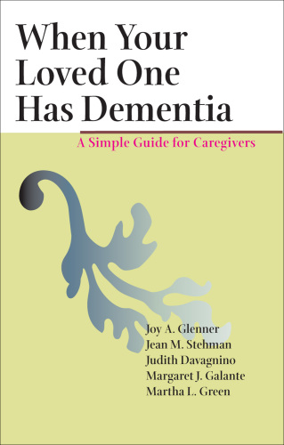 When Your Loved One Has Dementia A Simple Guide for Caregivers