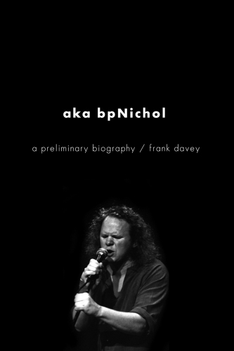 Aka bpNichol: a preliminary biography