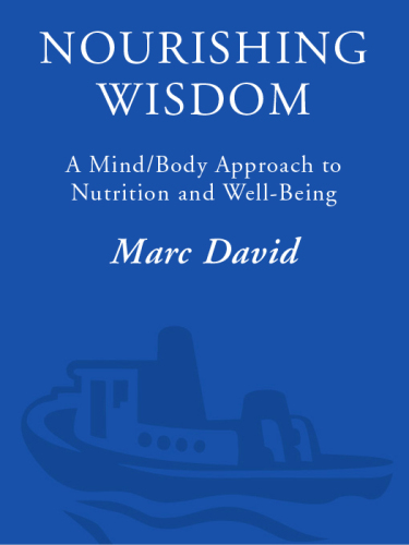 Nourishing wisdom: a mind/body approach to nutrition and well-being