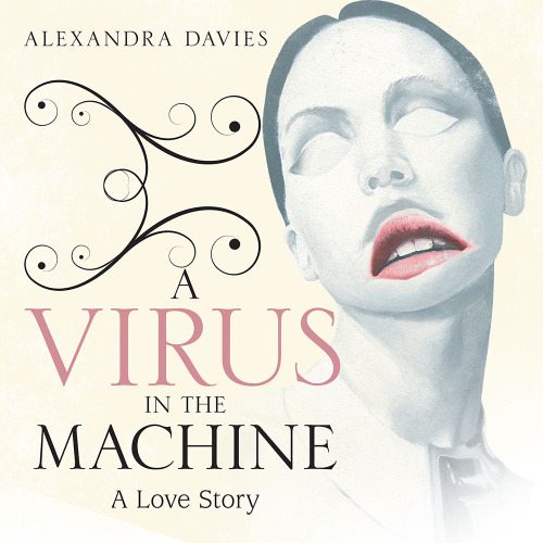 VIRUS IN THE MACHINE: a love story