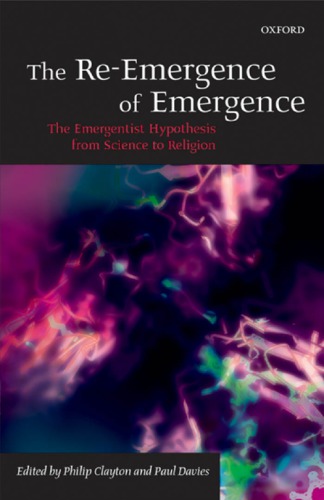 The re-emergence of emergence: the emergentist hypothesis from science to religion