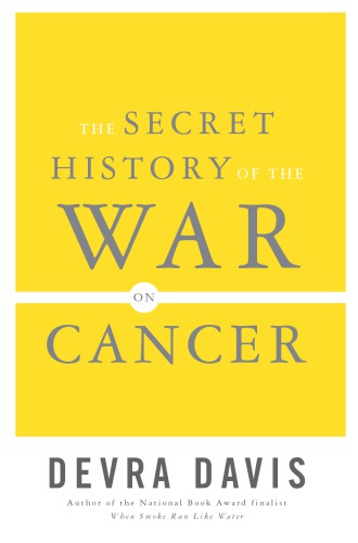 The secret history of the war on cancer