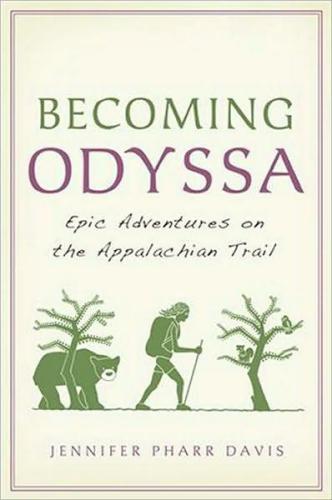 Becoming Odyssa: epic adventures on the Appalachian Trail