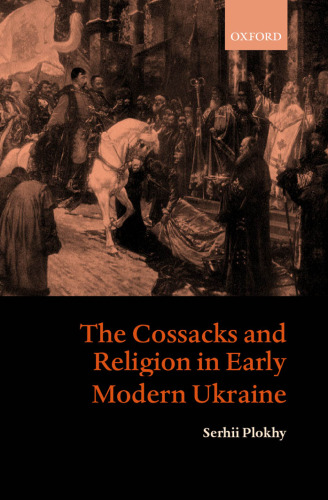 The Cossacks and Religion in Early Modern Ukraine