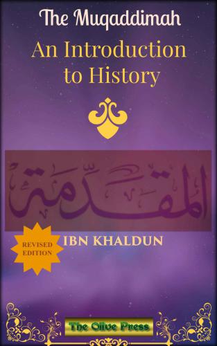 THE MUQADDIMAH: An Introduction to History