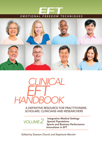 Clinical eft handbook 2: a definitive resource for practitioners, scholars, clinicians, and researchers. vol. 2: integrative medical settings, special populations, sports