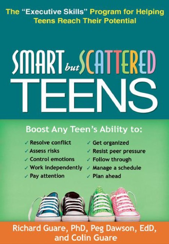 Smart but scattered teens: the executive skills program for helping teens reach their potential