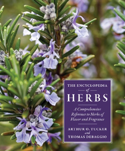 The encyclopedia of herbs: a comprehensive reference to herbs of flavor and fragrance