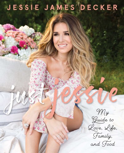 Just Jessie: my guide to love, life, family, and food