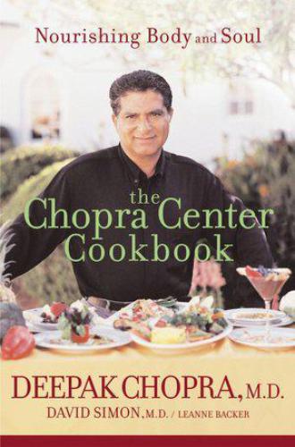 The Chopra Center Cookbook: Nourishing Body and Soul