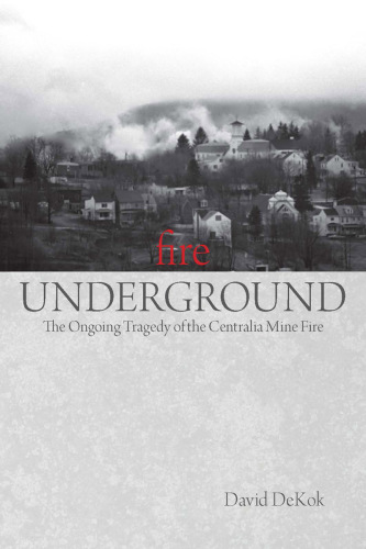 Fire underground: the ongoing tragedy of the Centralia mine fire