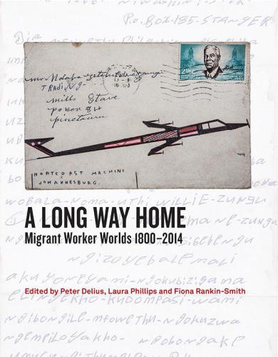 A Long Wy Home: Migrant Worker Worlds 1800-2014