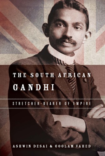 The South African Gandhi: stretcher-bearer of empire