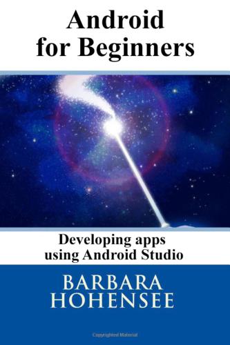 Android for beginners: developing apps using Android Studio
