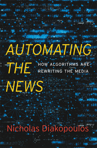 Automating the news: how algorithms are rewriting the media