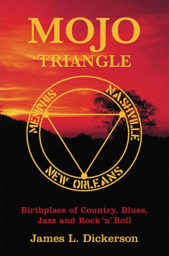 Mojo triangle: birthplace of country, blues, jazz and rock & roll