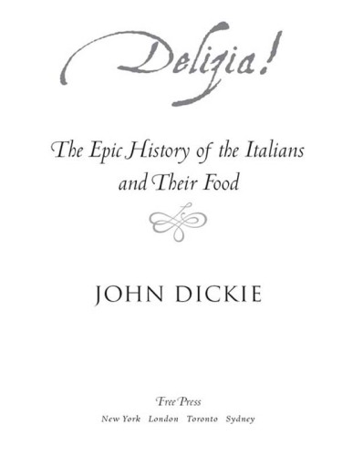 Delizia!: the epic history of the Italians and their food