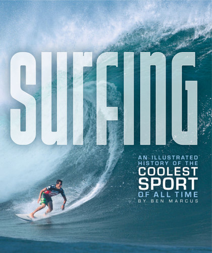 Surfing USA!: an illustrated history of the coolest sport of all time