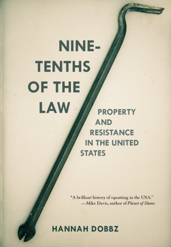 Nine-tenths of the law: property and resistance in the United States