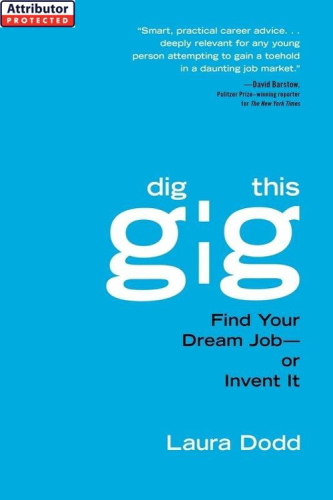 Dig this gig: find your dream job - or invent it