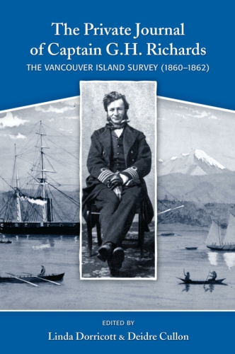 The private journal of Captain G.H. Richards: the Vancouver Island survey (1860-1862)