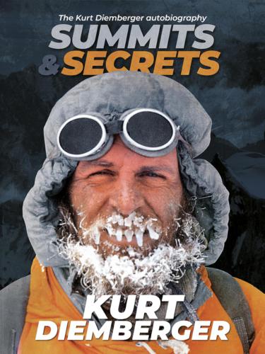 Summits and Secrets: the Kurt Diemberger autobiography