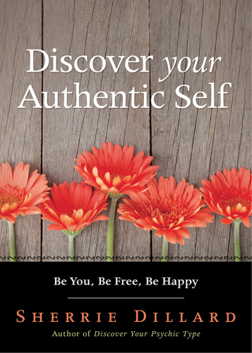 Discover your authentic self: be you, be free, be happy