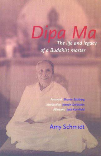 Dipa Ma: the life and legacy of a Buddhist master