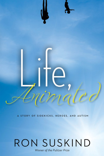 Life, animated: a story of sidekicks, heroes, and autism