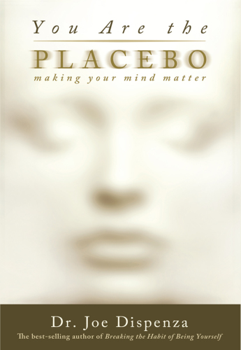 You are the placebo: making your mind matter