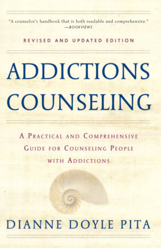 Addictions Counseling: a Practical and Comprehensive Guide for Counseling People with Addictions