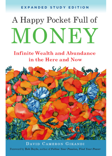 A happy pocket full of money: infinite wealth and abundance in the here and now