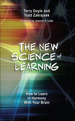 New Science of Learning: How to Learn in Harmony with Your Brain