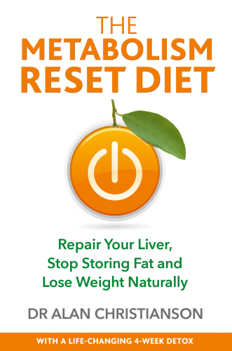 The metabolism reset diet: repair your liver, stop storing fat and lose weight naturally