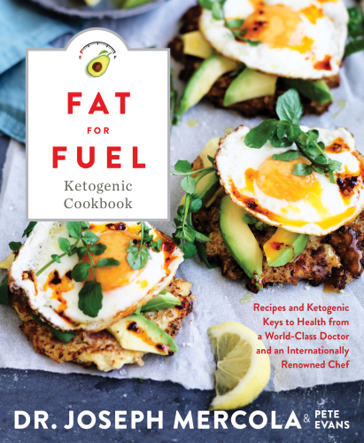 The fat for fuel cookbook: recipes and ketogenic keys to health from a world-class doctor and chef