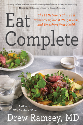 Eat complete: the 21 nutrients that fuel brainpower, boost weight loss, and transform your health