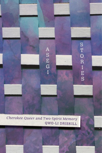 Asegi stories: Cherokee queer and two-spirit memory