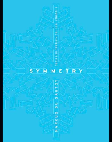 Symmetry a journey into the patterns of nature