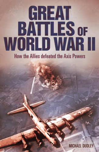 Great battles of World War II: how the Allies defeated the Axis powers