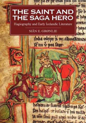 The saint and the saga hero: hagiography and early Icelandic literature