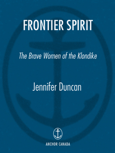 Frontier spirit: the brave women of the Klondike