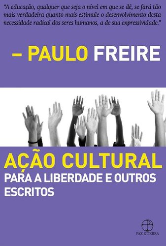 Ação cultural: Para a liberdade e outros escritos