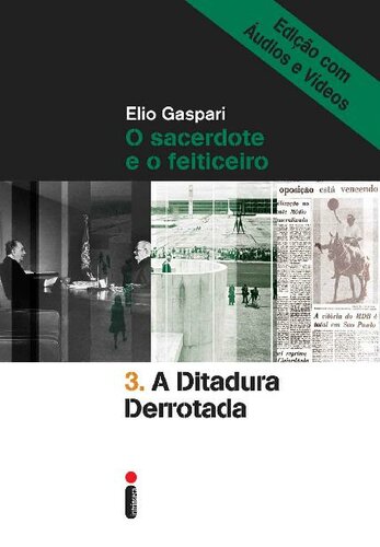 A ditadura derrotada – Edição com áudios e vídeos (Coleção Ditadura Livro 3)