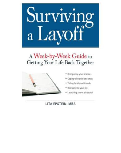 Surviving a Layoff: a Week-by-Week Guide to Getting Your Life Back Together