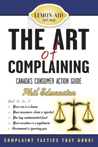 The Art of Complaining Canada's Consumer Action Guide