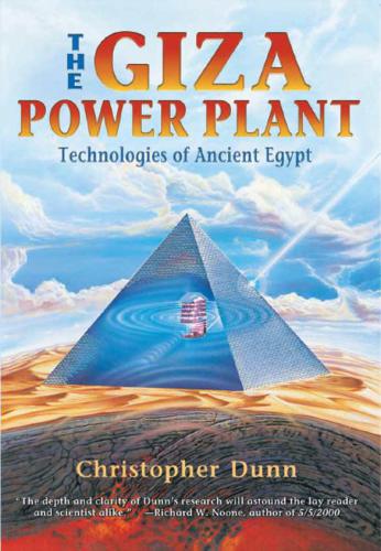 The Giza Power Plant: Technologies of Ancient Egypt