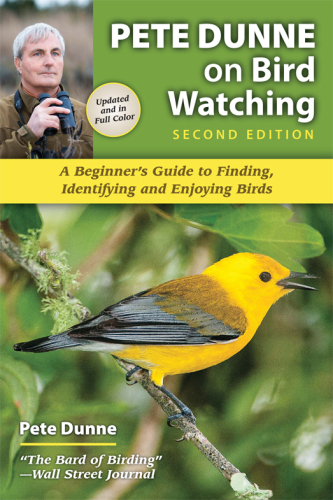 Pete Dunne on bird watching: beginner's guide to finding, identifying and enjoying birds