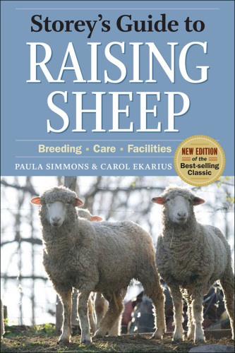 Storey's Guide to Raising Sheep: Breeding, Care, Facilities