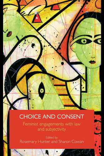 Choice and Consent: Feminist Engagements with Law and Subjectivity