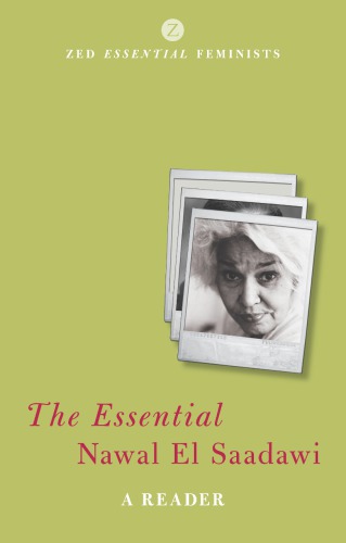 The Essential Nawal El Saadawi: a Reader